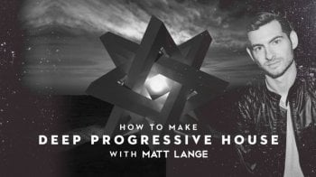 Sonic Academy How To Make Deep Progressive House With Matt Lange TUTORiAL