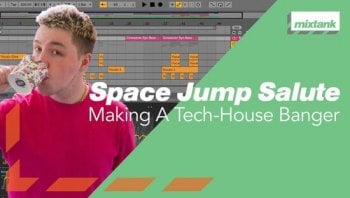 Mixtank.tv Space Jump Salute Making A Tech House Banger TUTORiAL-DECiBEL screenshot