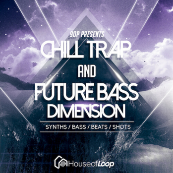 House Of Loop 9OP Presents Chill Trap And Future Bass Dimension MULTi-FORMAT-DISCOVER screenshot