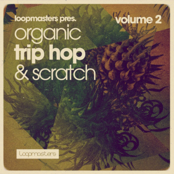 Loopmasters Organic Trip Hop And Scratch Volume 2 MULTi-FORMAT-DISCOVER