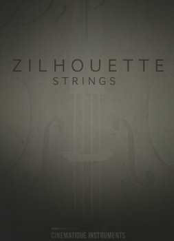 Cinematique Instruments Zilhouette Strings KONTAKT PROPER screenshot