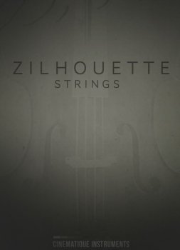 Cinematique Instruments Zilhouette Strings KONTAKT PROPER screenshot