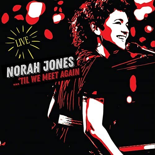 Norah Jones – Til We Meet Again (Live) (2021)