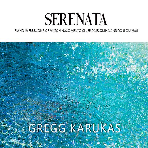 Gregg Karukas – Serenata (2021)