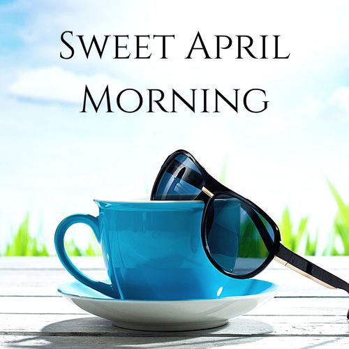 Good Morning Jazz Academy – Sweet April Morning: Fine Jazz Piano Music for Spring Time (2021)