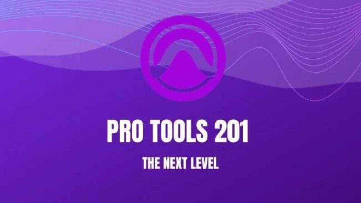 Pro Tools 201 – The Next Level