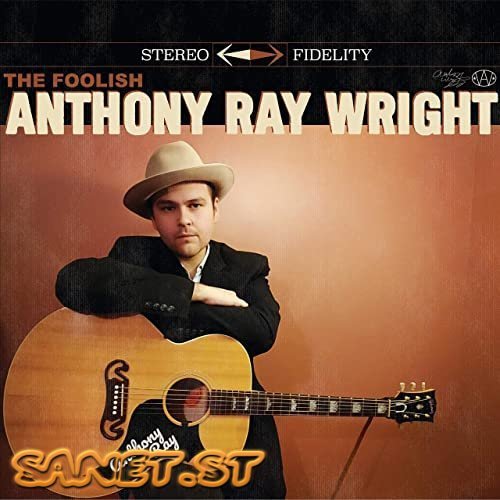 Anthony Ray Wright – The Foolish Anthony Ray Wright (2021)