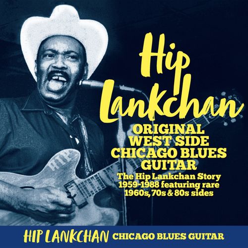 Hip Lankchan – Original West Side Chicago Blues Guitar (2021)