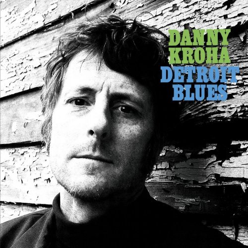 Danny Kroha – Detroit Blues (2021)
