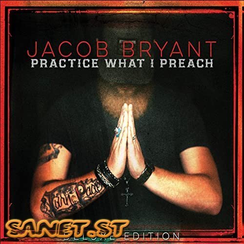 Jacob Bryant – Practice What I Preach (Deluxe Edition) (2021)