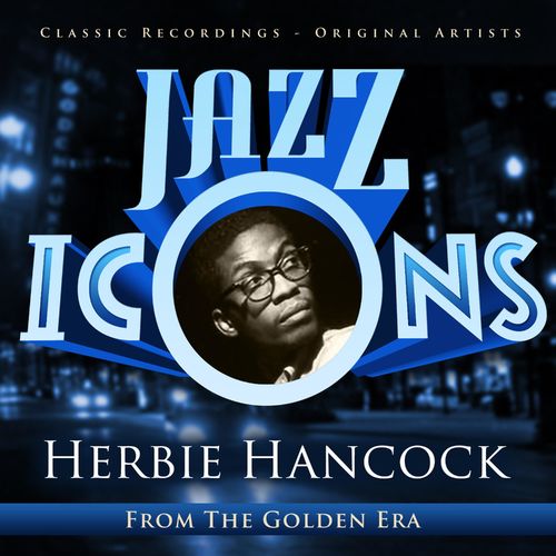 Herbie Hancock – Jazz Icons from the Golden Era – Herbie Hancock (2021)