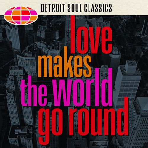 VA – Love Makes the World Go Round: Detroit Soul Classics (2021)