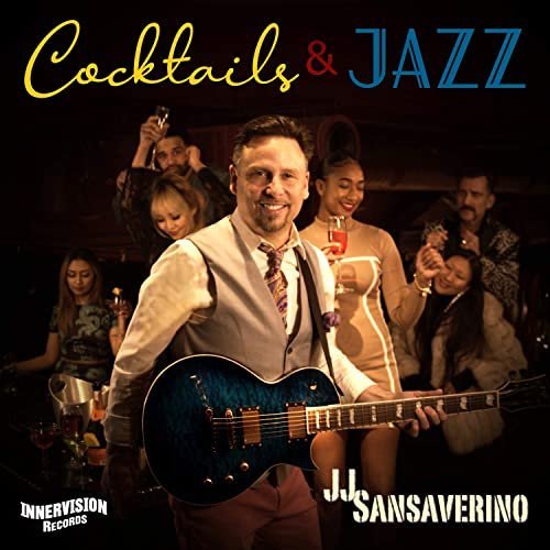JJ Sansaverino – Cocktails & Jazz (2021) FLAC