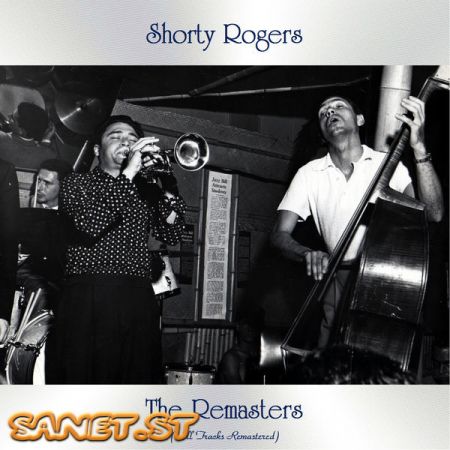 Shorty Rogers – The Remasters (All Tracks Remastered) (2021)