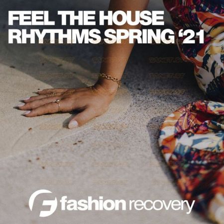 Various Artists – Feel the House Rhythms Spring ’21 (2021)