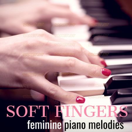 Various Artists – Soft Fingers Feminine Piano Melodies (2021)