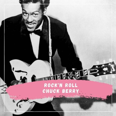 Chuck Berry – Chuck Berry – Rock’n Roll (2021)