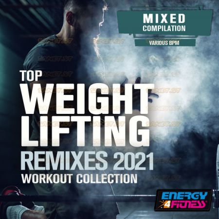 Various Artists – Top Weight Lifting Remixes 2021 Workout Collection (2021)