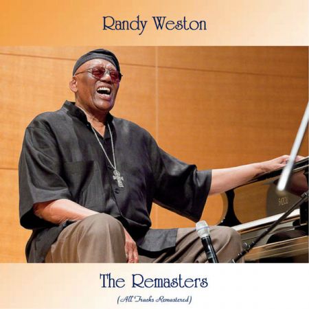 Randy Weston – The Remasters (Remastered 2021) (2021)