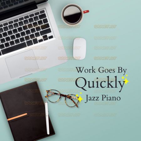 Relaxing Piano Crew – Work Goes by Quickly – Jazz Piano (2021)