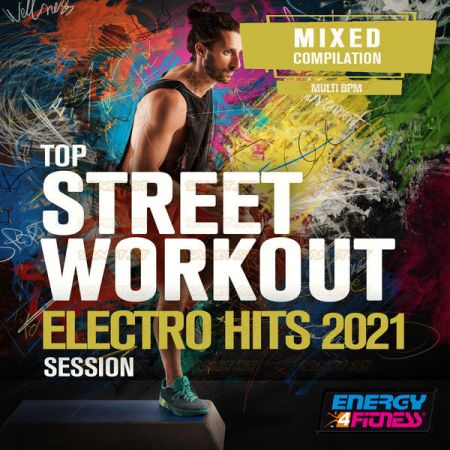 Various Artists – Top Street Workout Electro Hits 2021 Session (2021)
