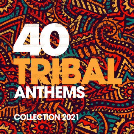 Various Artists – 40 Tribal Anthems Collection 2021 (2021)