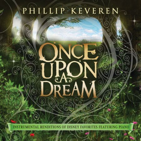 Phillip Keveren – Once Upon A Dream: Instrumental Renditions Of Disney Favorites Featuring Piano (2021)