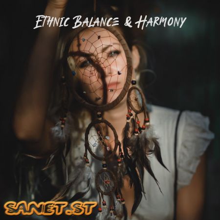 Soothing Sounds – Ethnic Balance Harmony – Spiritual New Age Music 2021 (2021)
