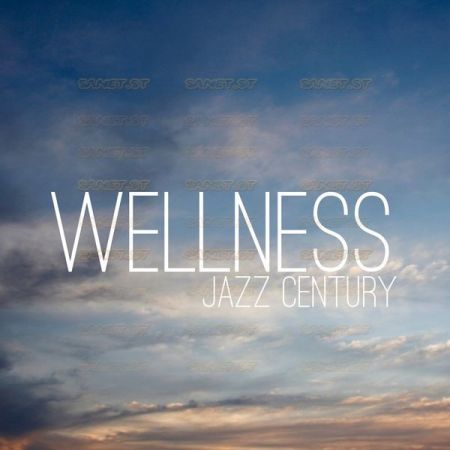 Jazz Century – Wellness (2021)