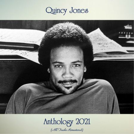 Quincy Jones – Anthology 2021 (All Tracks Remastered) (2021)