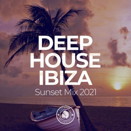 Various Artists – Deep House Ibiza Sunset Mix 2021 (2021)