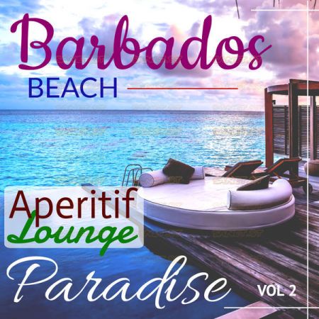 Various Artists – Aperitif Beach Paradise Barbados Vol 2 (2021)