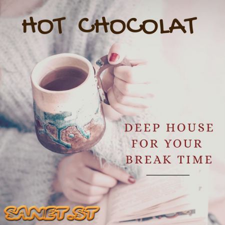 Various Artists – Hot Chocolat Deep House for your Break Time (2021)