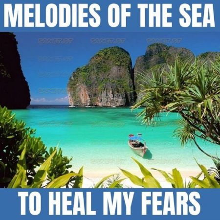 Harmonic Melodies – Melodies of the Sea to Heal My Fears (2021)