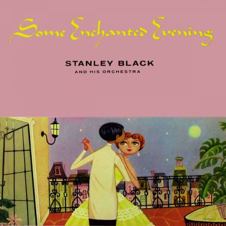 Stanley Black and his Orchestra – Some Enchanted Evening (2021)