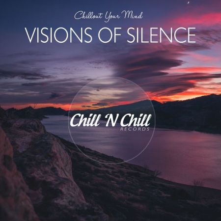 Various Artists – Visions of Silence Chillout Your Mind (2021)