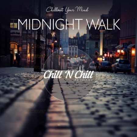 Various Artists – Midnight Walk Chillout Your Mind (2021)