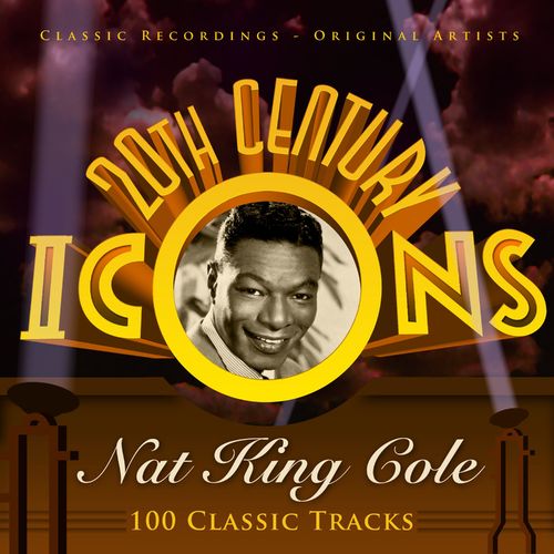 Nat King Cole – 20th Century Icons – Nat King Cole (2021)