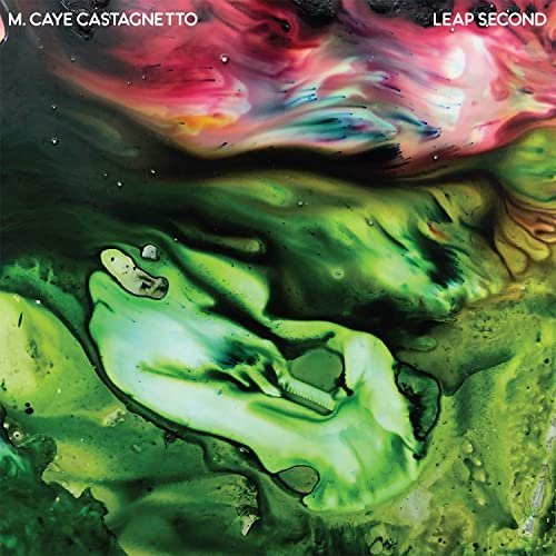 M. Caye Castagnetto – Leap Second (2021)