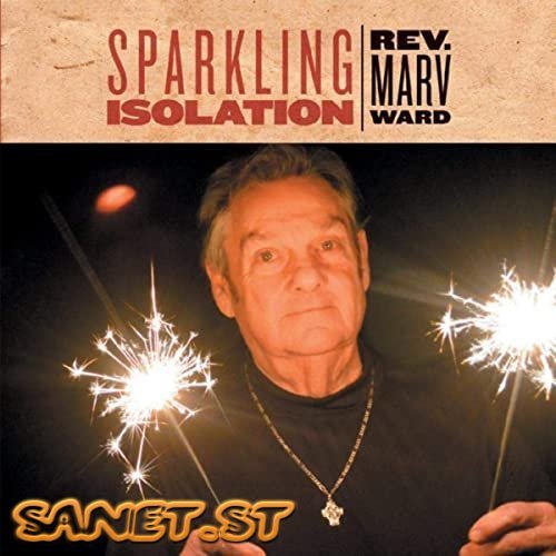 Rev. Marv Ward – Sparkling Isolation (2021)