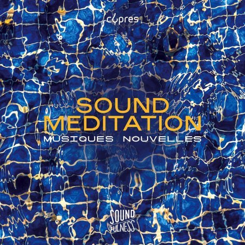 Musiques Nouvelles – Sound Meditation (2021)