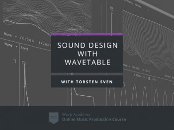 Warp Academy Sound Design with Wavetable TUTORiAL-FANTASTiC screenshot