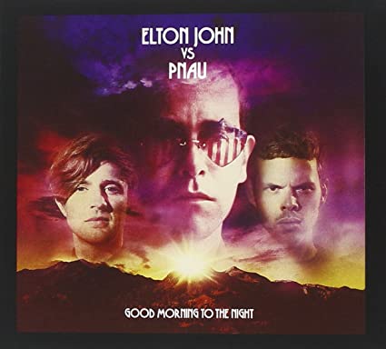 Elton John Vs Pnau Good Morning To The Night (Deluxe Edition) (2021)