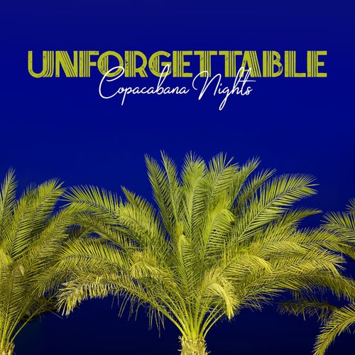 Calming Jazz Relax Academy – Unforgettable Copacabana Nights: Smooth Brazilian Chillout with Bossa Nova Jazz (2021)