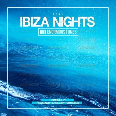Various Artists – Enormous Tunes – Ibiza Nights 2021 (2021)