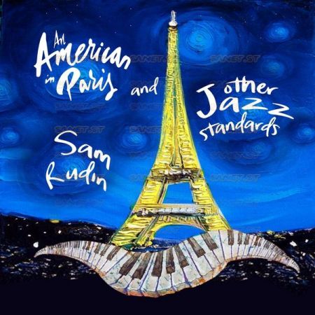 Sam Rudin – An American in Paris and Other Jazz Standards (2021)