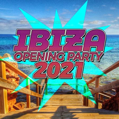 Various Artists – Ibiza Opening Party 2021 (2021)