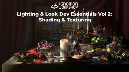 The Gnomon Workshop – Lighting & Look Dev Essentials Vol 2: Shading & Texturing