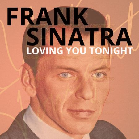 Frank Sinatra – Loving You Tonight (2021)