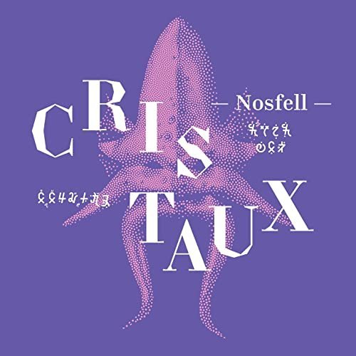 Nosfell – Cristaux [Un oratorio fantastique] (Musique originale du spectacle) (2022)
